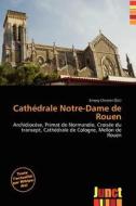 Cath Drale Notre-dame De Rouen edito da Junct