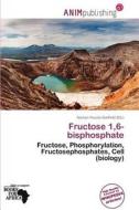 Fructose 1,6-bisphosphate edito da Anim Publishing