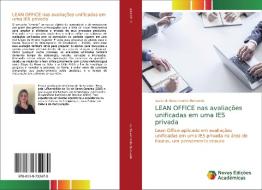 LEAN OFFICE nas avaliações unificadas em uma IES privada di Ivana do Nascimento Bernardo edito da Novas Edições Acadêmicas
