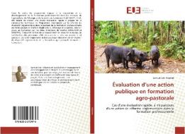Évaluation d'une action publique en formation agro-pastorale di Samuel Joel Adjeme edito da Editions universitaires europeennes EUE