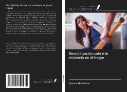 Sensibilización sobre la violencia en el hogar di Ksenia Meshkova edito da Ediciones Nuestro Conocimiento