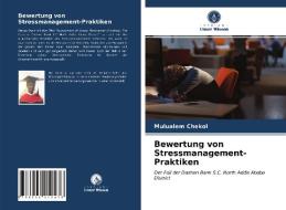 Bewertung von Stressmanagement-Praktiken di Mulualem Chekol edito da Verlag Unser Wissen