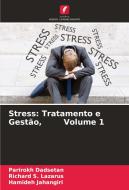 Stress: Tratamento e Gestão, Volume 1 di Parirokh Dadsetan, Richard S. Lazarus, Hamideh Jahangiri edito da Edições Nosso Conhecimento
