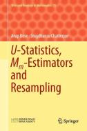 U-Statistics, Mm-Estimators and Resampling di Arup Bose, Snigdhansu Chatterjee edito da Springer-Verlag GmbH