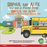 Sophia and Alex Go on a Field Trip di Denise Ross Bourgeois-Vance edito da Advance Books LLC