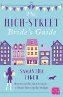 The High-Street Bride's Guide di Samantha Birch edito da HarperCollins Publishers
