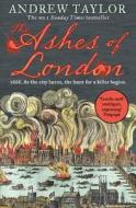 The Ashes of London (James Marwood & Cat Lovett, Book 1) di Andrew Taylor edito da HARPERCOLLINS 360