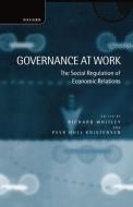 Governance at Work di Richard Whitley edito da OXFORD UNIV PR