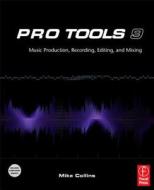 Pro Tools 9 di Mike E. Collins edito da Taylor & Francis Ltd