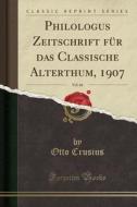 Crusius, O: Philologus Zeitschrift für das Classische Altert edito da Forgotten Books