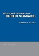 Discussion of the Committee on Daubert Standards di National Research Council, Policy and Global Affairs, Technology Committee on Science, Committee on Daubert Stand edito da National Academies Press