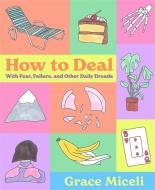 How To Deal di Grace Miceli edito da Little, Brown And Company