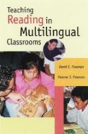Teaching Reading in Multilingual Classrooms di David E. Freeman, Yvonne S. Freeman edito da Heinemann Educational Books