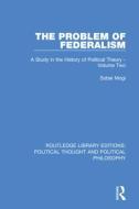 The Problem Of Federalism di Sobei Mogi edito da Taylor & Francis Ltd