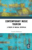 Contemporary Music Tourism di Leonike Bolderman edito da Taylor & Francis Ltd