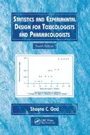 Statistics And Experimental Design For Toxicologists And Pharmacologists di Shayne C. Gad edito da Taylor & Francis Ltd