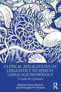 Clinical Applications Of Linguistics To Speech-Language Pathology edito da Taylor & Francis Ltd