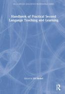 Handbook Of Practical Second Language Teaching And Learning edito da Taylor & Francis Ltd
