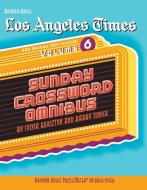 Los Angeles Times Sunday Crossword Omnibus, Volume 6 di Sylvia Bursztyn, Barry Tunick edito da RANDOM HOUSE