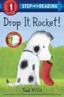 Drop It, Rocket! di Tad Hills edito da SCHWARTZ & WADE BOOKS