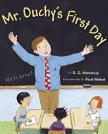 Mr. Ouchy's First Day di B. G. Hennessy edito da Putnam Publishing Group