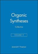 Organic Syntheses, Collective Volume 9 di Jeremiah P. Freeman edito da Wiley-Blackwell