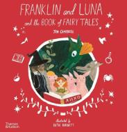 Franklin And Luna And The Book Of Fairy Tales di Jen Campbell edito da Thames & Hudson Ltd