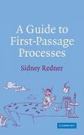 A Guide to First-Passage Processes di Sidney Redner edito da Cambridge University Press