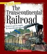 The Transcontinental Railroad di John Perritano edito da CHILDRENS PR