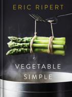 Vegetable Simple di Eric Ripert edito da RANDOM HOUSE
