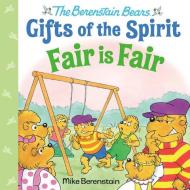 Fair Is Fair (Berenstain Bears Gifts of the Spirit) di Mike Berenstain edito da RANDOM HOUSE