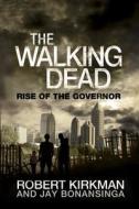 The Walking Dead: Rise of the Governor di Robert Kirkman, Jay Bonansinga edito da Turtleback Books