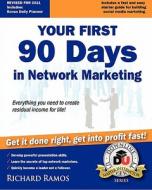 Your First 90 Days in Network Marketing: A Complete Guide to Social Network Marketing di Richard Ramos edito da Richard Ramos