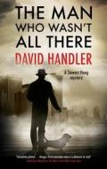 The Man Who Wasn't All There di David Handler edito da Severn House Publishers Ltd