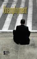 Unemployment di David M. Haugen edito da Greenhaven Press