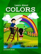Learn about Colors di Don Kasen edito da WONDER ACTIVITY