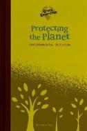 Protecting the Planet: Environmental Activism di Pamela Dell edito da Compass Point Books