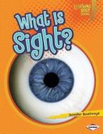 What Is Sight? di Jennifer Boothroyd edito da LERNER PUB GROUP