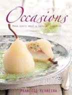 Occasions: Make Every Meal a Special Occasion di Francois Ferreira edito da NB Publishing