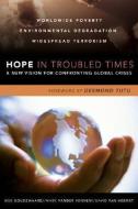 Hope in Troubled Times: A New Vision for Confronting Global Crises di Bob Goudzwaard, Mark Vander Vennen, David Van Heemst edito da BAKER PUB GROUP