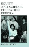 Equity and Science Education Reform di Sharon J. Lynch edito da Taylor & Francis Inc