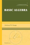 Basic Algebra di Anthony W. Knapp edito da Birkhäuser Boston