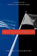 Alliance Adrift di Yoichi Funabashi edito da COUNCIL FOREIGN RELATIONS