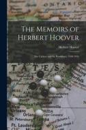 The Memoirs of Herbert Hoover: the Cabinet and the Presidency, 1920-1933 di Herbert Hoover edito da LIGHTNING SOURCE INC