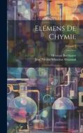 Elémens De Chymie; Volume 2 di Herman Boerhaave edito da LEGARE STREET PR