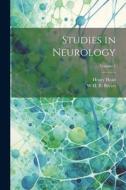 Studies in Neurology; Volume 1 di Henry Head, W. H. R. Rivers edito da LEGARE STREET PR