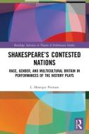 Shakespeare's Contested Nations di L. Monique Pittman edito da Taylor & Francis Ltd