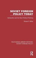 Soviet Foreign Policy Today di Robert F. Miller edito da Taylor & Francis Ltd