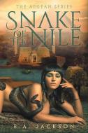 Snake Of The Nile di E. A. Jackson edito da FriesenPress