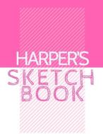 Harper's Sketchbook: Personalized Crayon Sketchbook with Name: 120 Pages di Pencils And Pens edito da INDEPENDENTLY PUBLISHED